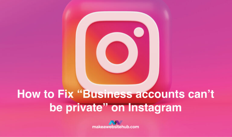 How to Fix “Business accounts can’t be private” on Instagram